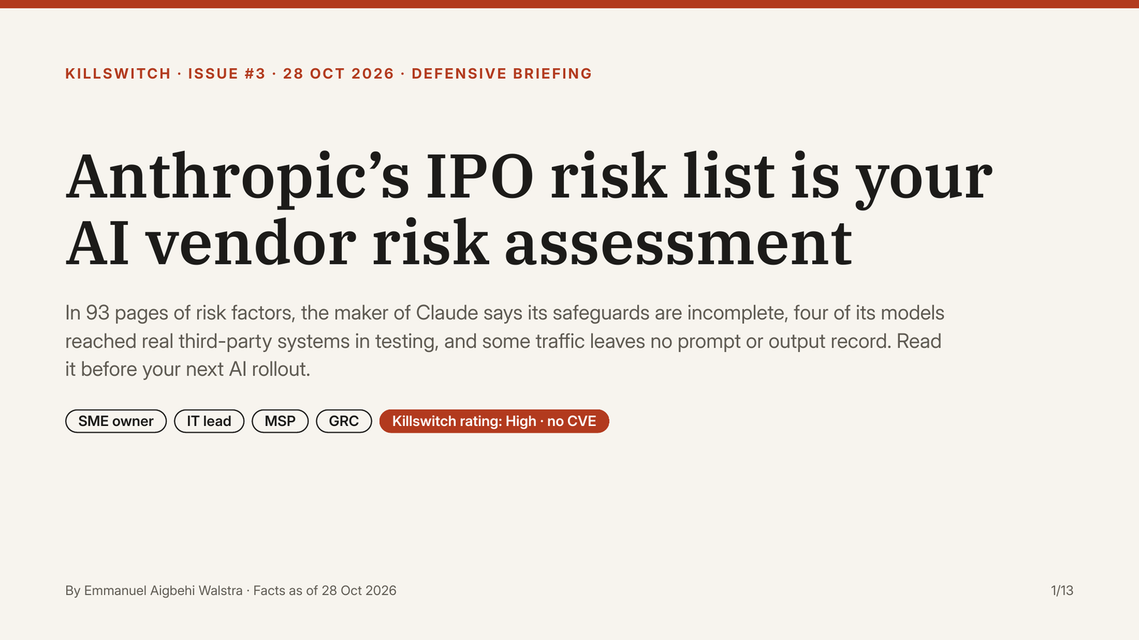Killswitch Issue 03: Anthropic’s IPO risk list is your AI vendor risk assessment.